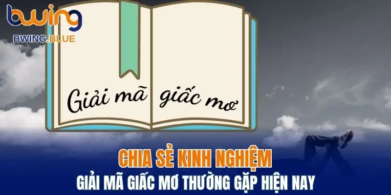 Kinh nghiệm phân tích giấc mộng liên quan đến lô đề