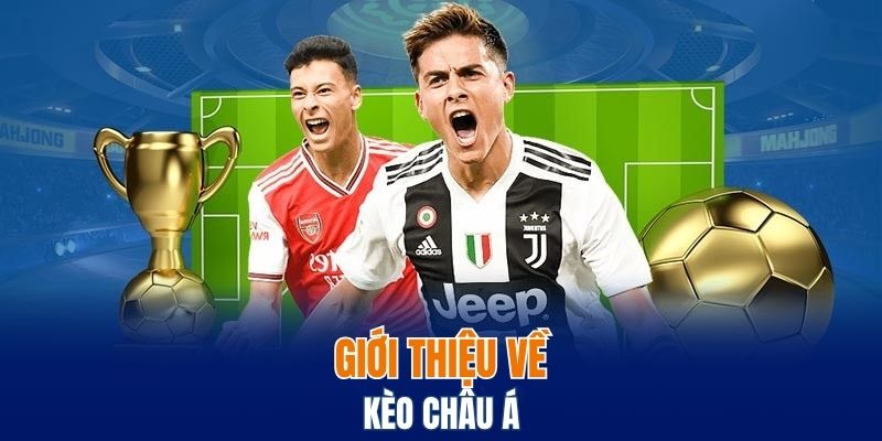 Giới thiệu về kèo Châu Á