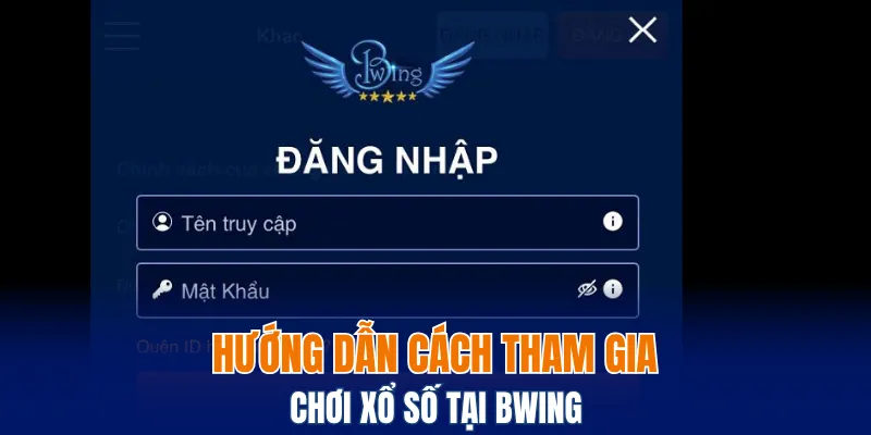 Hướng dẫn cách tham gia chơi xổ số tại Bwing 