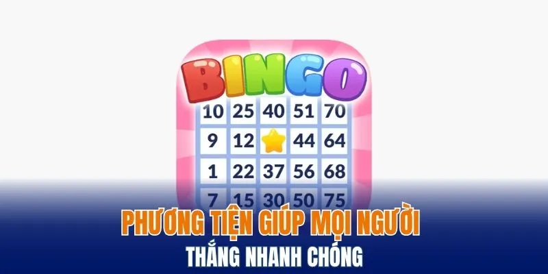 Phương tiện giúp mọi người thắng nhanh chóng
