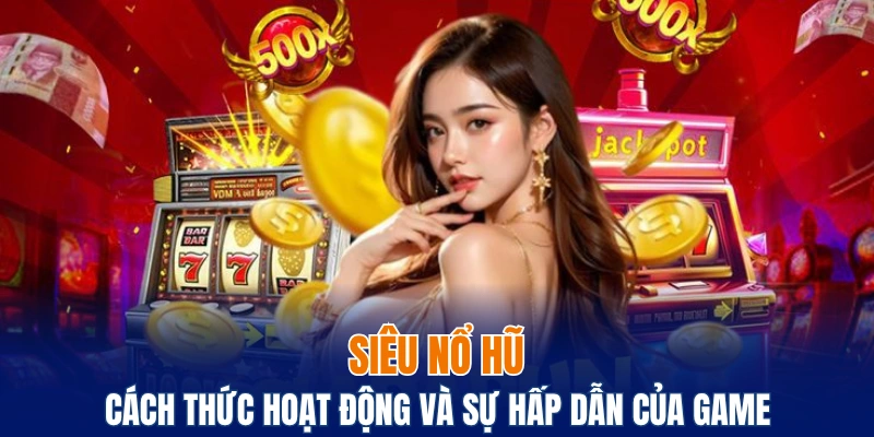 siêu nổ hũ