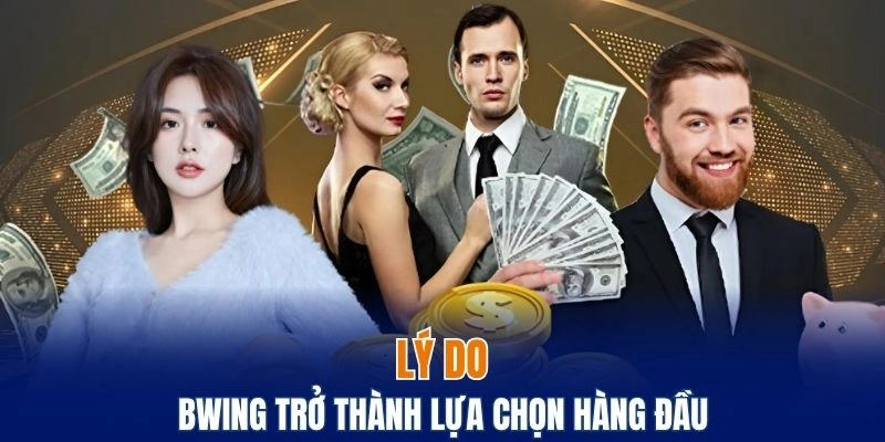 Tại sao Bwing trở thành lựa chọn hàng đầu cho đối tác?