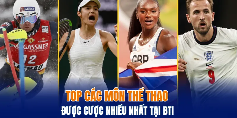 Top các môn thể thao được cược nhiều nhất tại BTI 